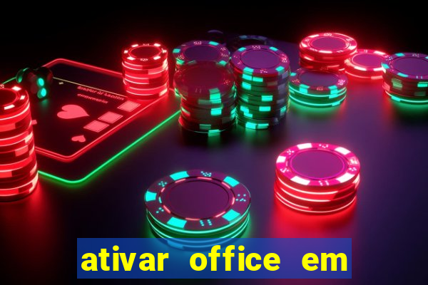 ativar office em 30 segundos